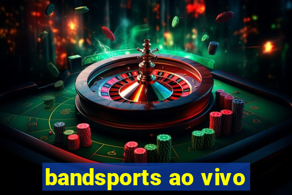 bandsports ao vivo